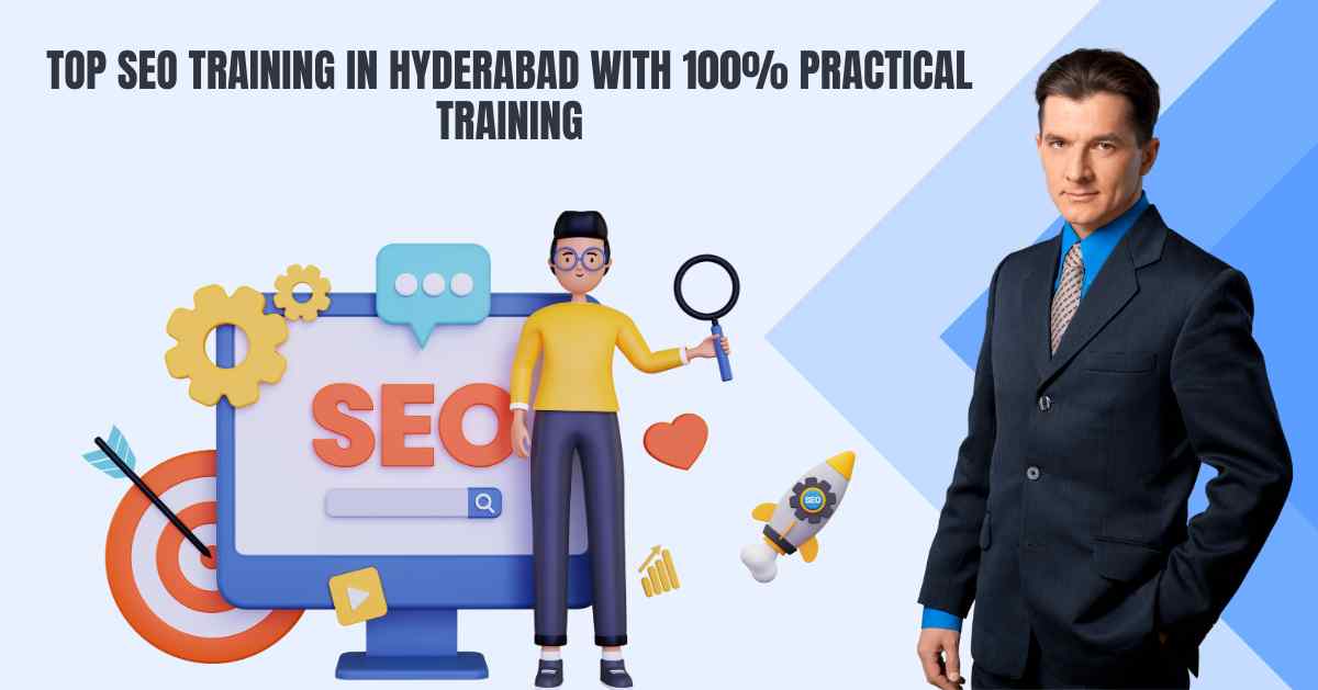 Top SEO Training In Hyderabad With 100% Practical Training