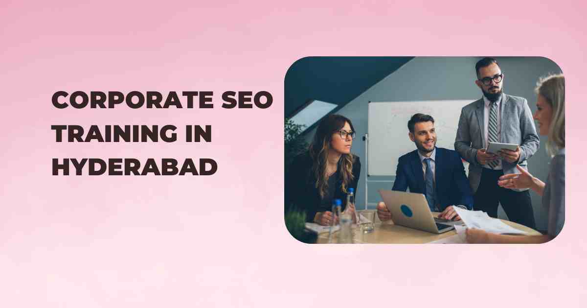 Corporate SEO Training in Hyderabad
