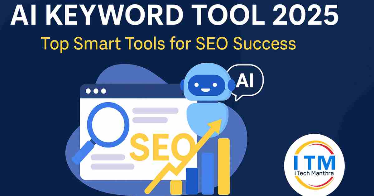 AI Keyword Tool 2025: Top Smart Tools for SEO Success