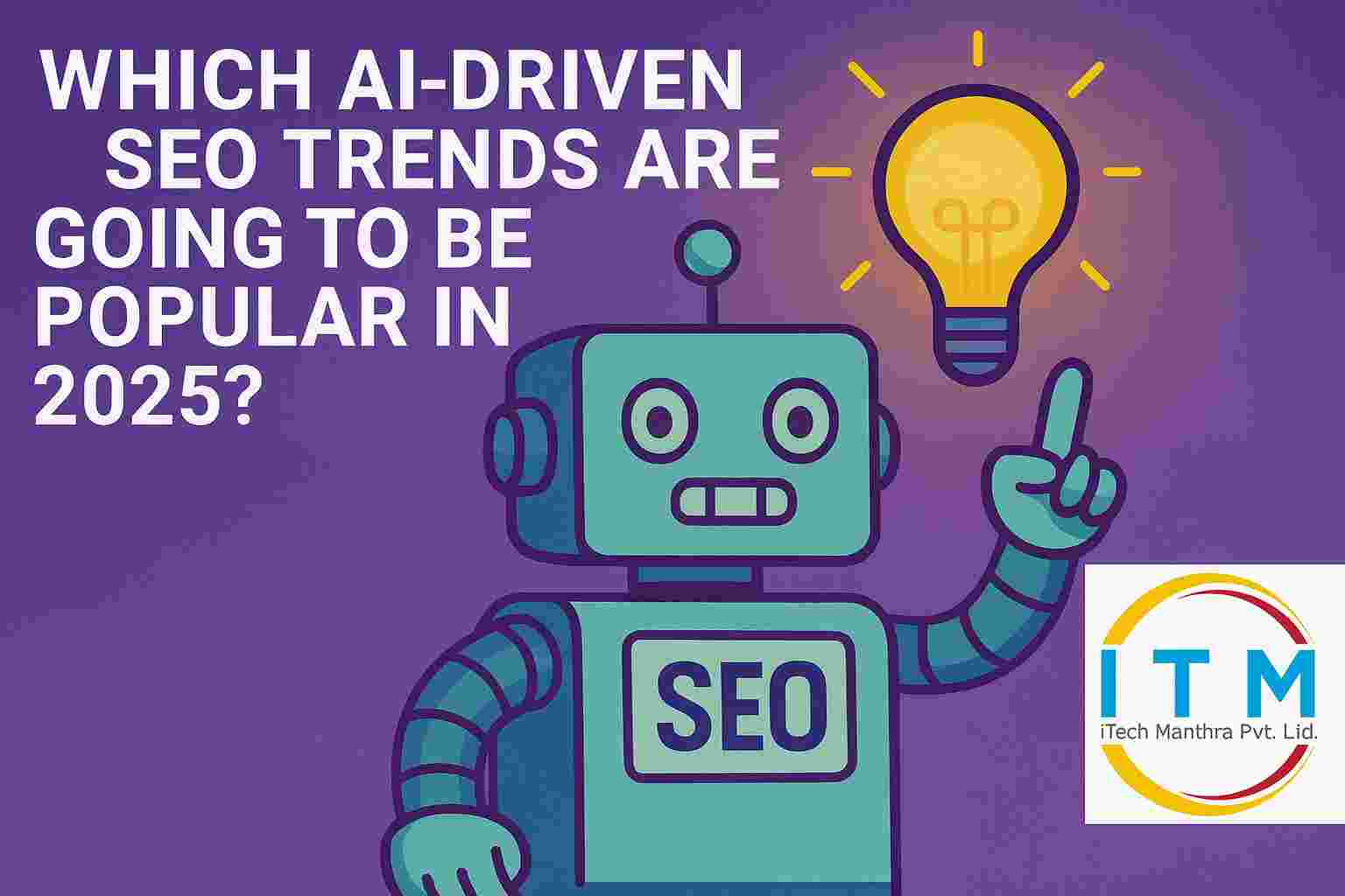 Which AI-Driven SEO Trends Are Going to Be Popular in 2025?