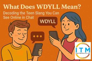 What Does WDYLL Mean? Decoding the Teen Slang You Can See Online in Chat