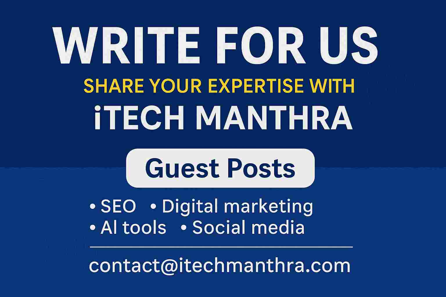 iTech Manthra Write For Us – Guest Post Guidelines for SEO & Digital Marketing