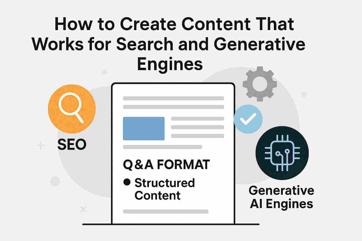How to Create Content That Works for Search and Generative Engines