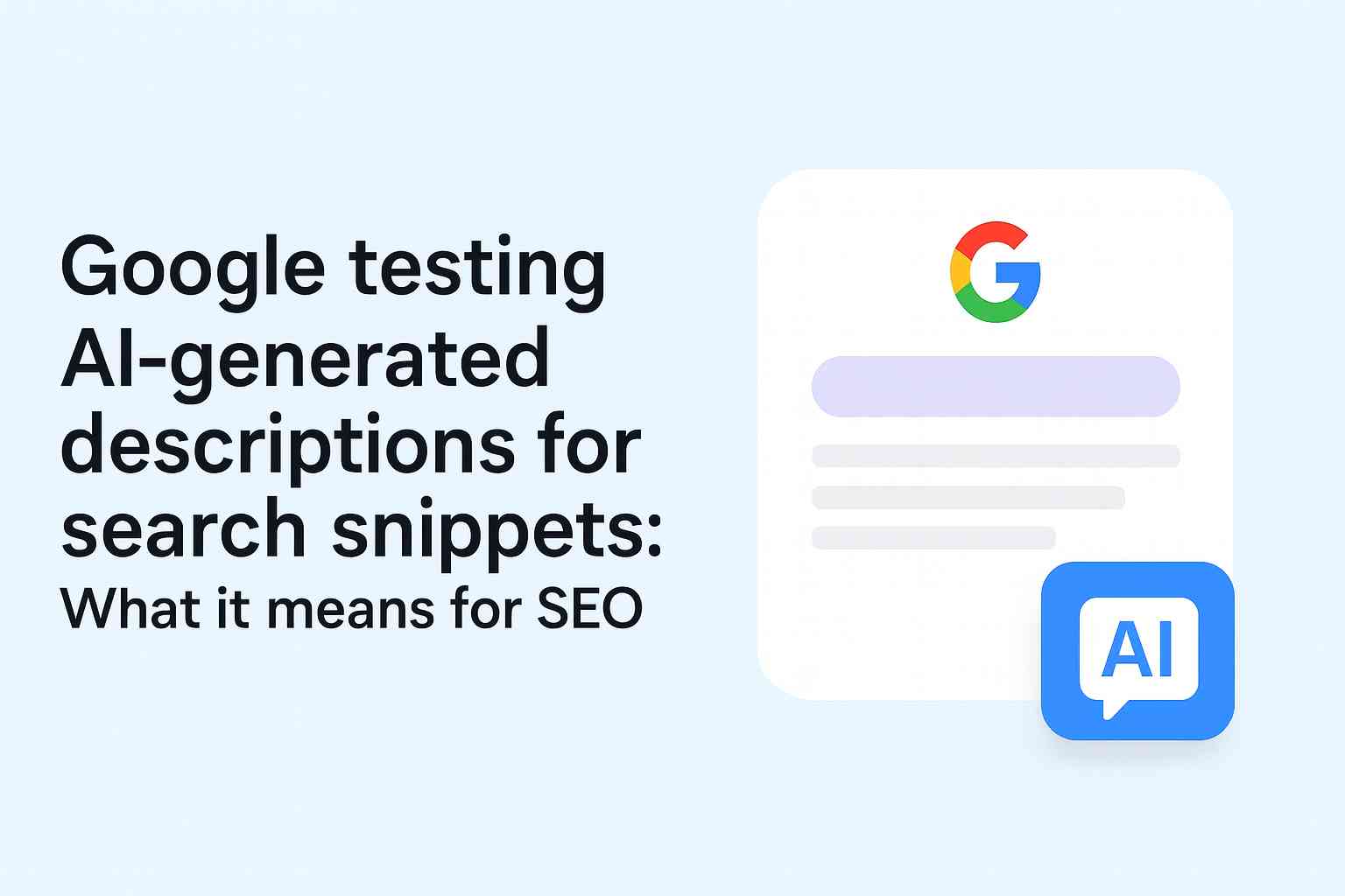 Google Testing AI-Generated Descriptions for Search Snippets – SEO Impact 2025