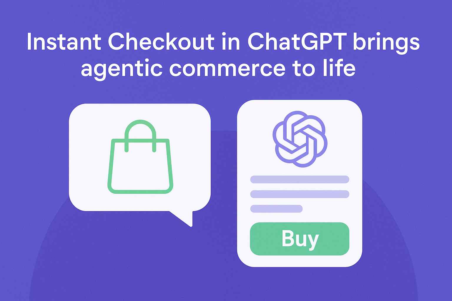 Instant Checkout in ChatGPT Brings Agentic Commerce to Life The Future of Conversational Shopping