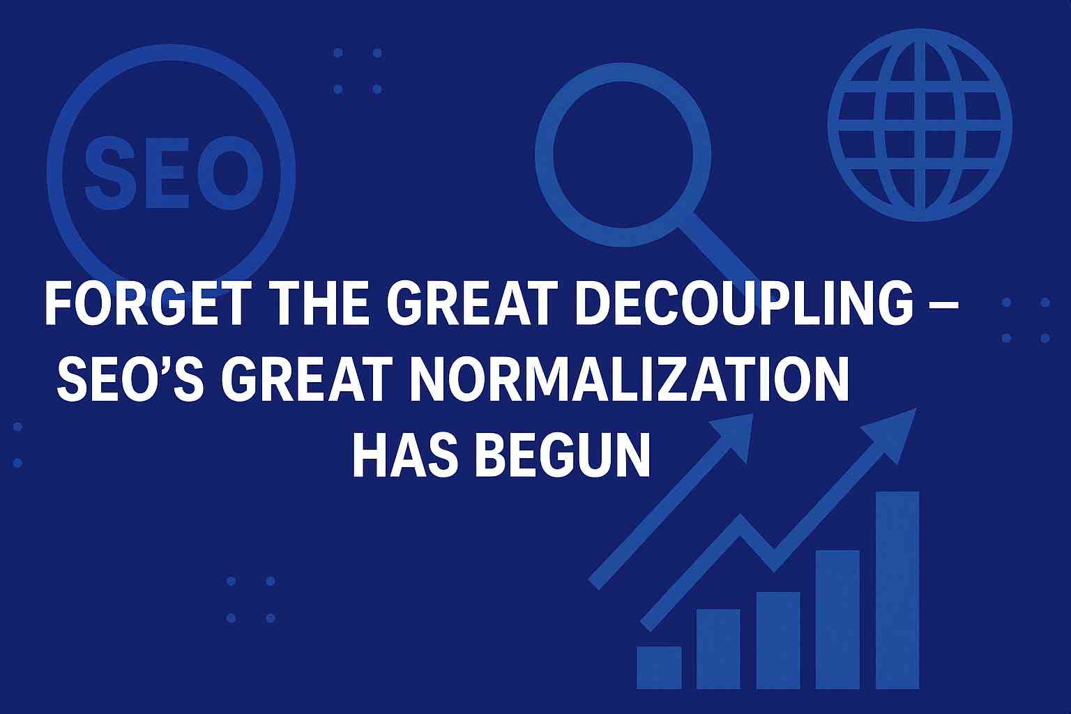 A professional digital marketing banner illustrating SEO’s Great Normalization, featuring upward growth charts, magnifying glass, and search icons in a clean blue theme.