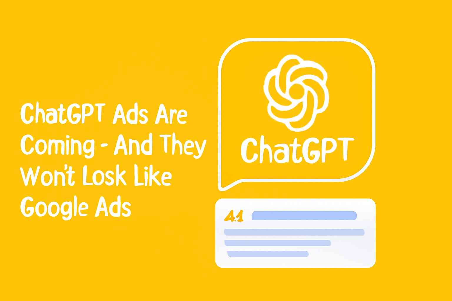 ChatGPT ads. If you are thinking about how this will be anything different than what you are used to, you are not alone. So, let’s take a look at what’s on the way and what ChatGPT ads might change about the digital marketing space.