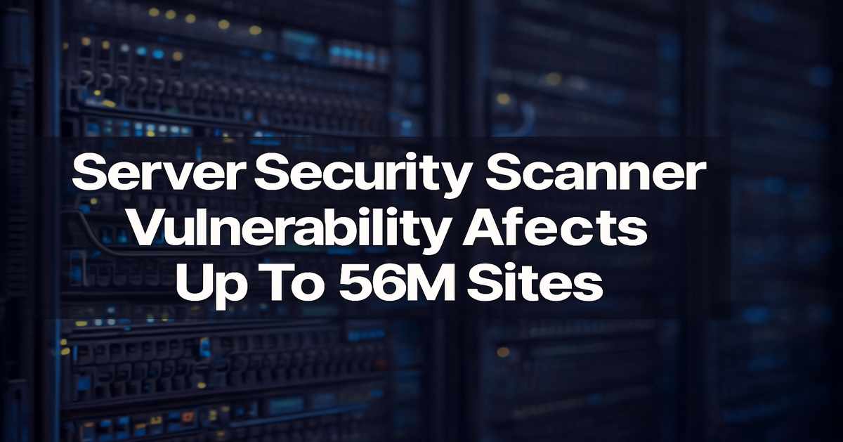 A major server security scanner vulnerability has exposed up to 56 million websites. Learn what happened why it matters and how to protect your site from future risks with simple steps.