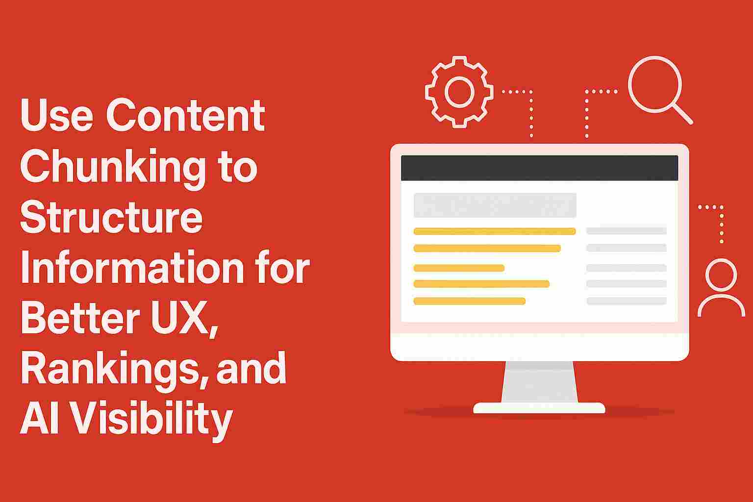 Learn how content chunking improves UX, boosts Google rankings, and increases AI visibility. Discover simple ways to structure information for better performance.