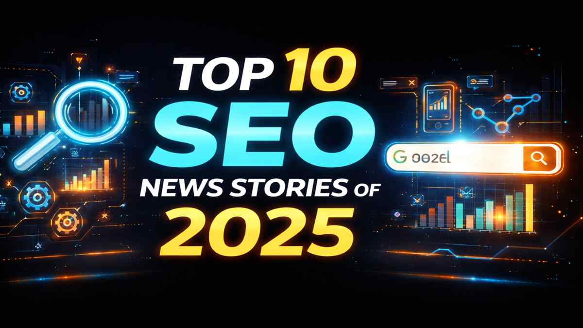 Explore the top 10 SEO news stories of 2025 and discover the biggest shifts in search, rankings, AI, updates, and strategies that reshaped the industry this year.