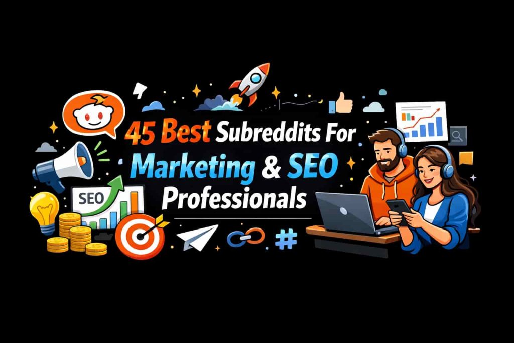 45 Best Subreddits for Marketing & SEO Professionals in 2026