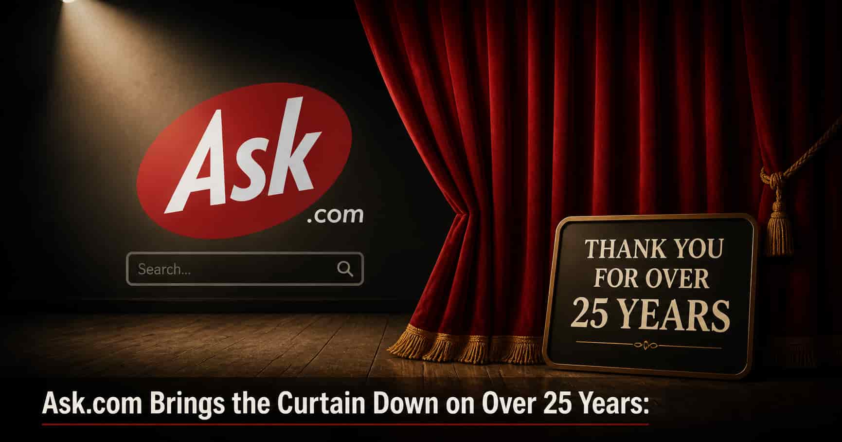 Ask.com Brings the Curtain Down on Over 25 Years: